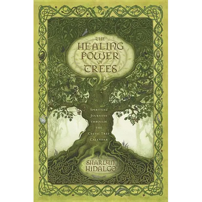 The Healing Power of Trees: Spiritual Journeys Through the Celtic Tree Calendar - Paperback