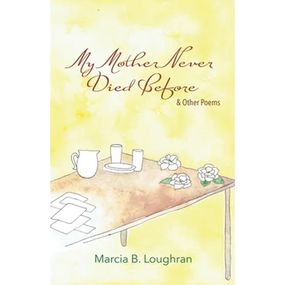 My Mother Never Died Before: and Other Poems - Paperback