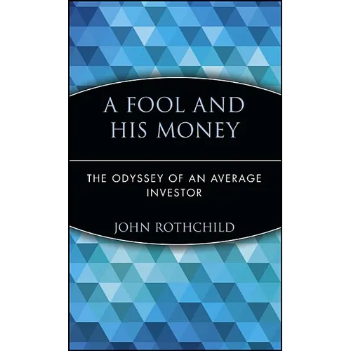 A Fool and His Money: The Odyssey of an Average Investor - Hardcover