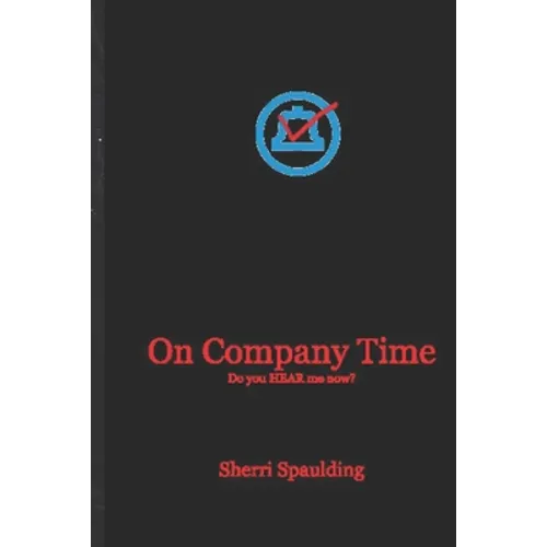 On Company Time: Do You HEAR Me Now? - Paperback