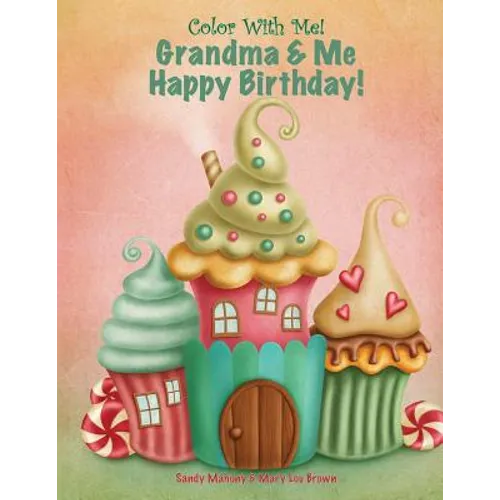 Color With Me! Grandma & Me Happy Birthday! - Paperback