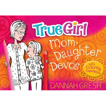 True Girl Mom-Daughter Devos: With Coloring Experience - Paperback