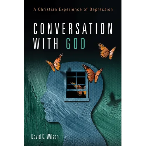 Conversation with God: A Christian Experience of Depression - Paperback