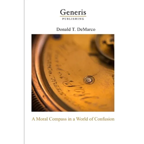A Moral Compass in a World of Confusion - Paperback