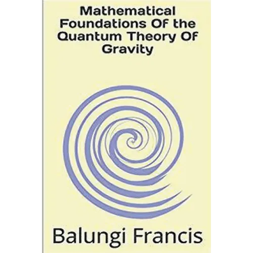 Mathematical Foundation of the Quantum Theory of Gravity - Paperback