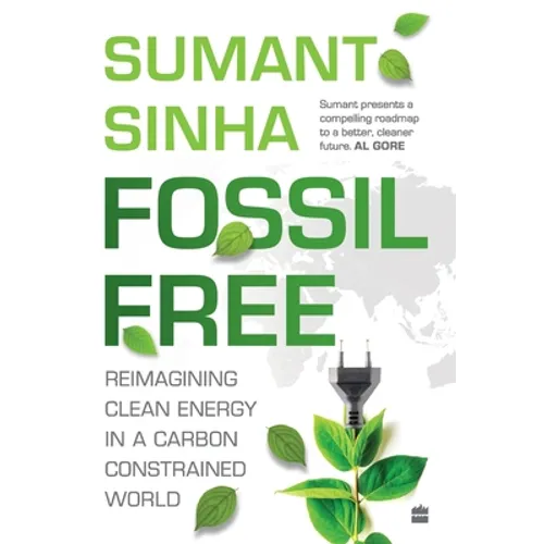 Fossil Free: Reimagining Clean Energy in a Carbon-Constrained World - Hardcover