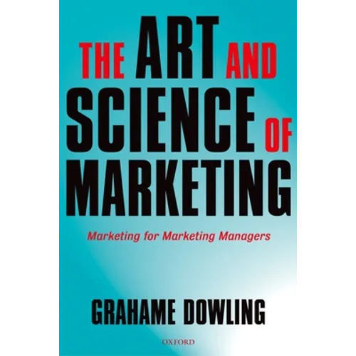 The Art and Science of Marketing: Marketing for Marketing Managers - Paperback