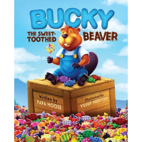 Bucky The Sweet-Toothed Beaver - Paperback