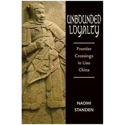 Unbounded Loyalty: Frontier Crossing in Liao China - Hardcover