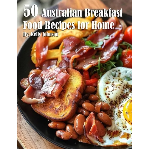 50 Australian Breakfast Food Recipes for Home - Paperback