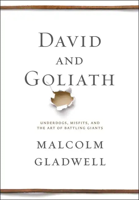 David and Goliath: Underdogs, Misfits, and the Art of Battling Giants - Hardcover