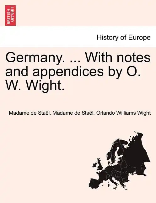 Germany. ... With notes and appendices by O. W. Wight. - Paperback