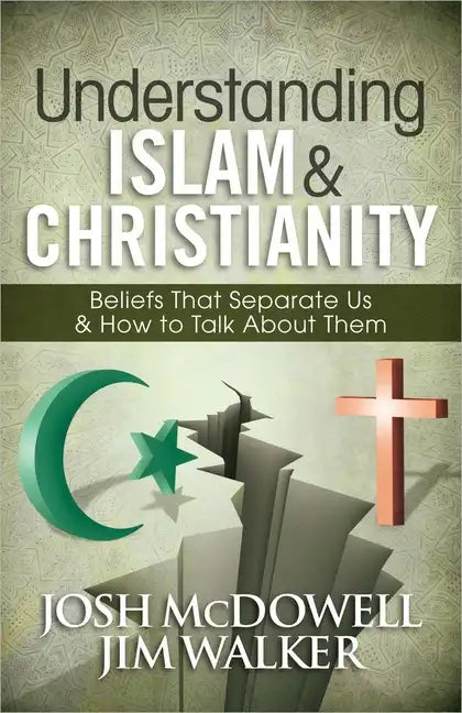 Understanding Islam and Christianity: Beliefs That Separate Us and How to Talk about Them - Paperback