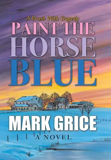 Paint the Horse Blue - Hardcover