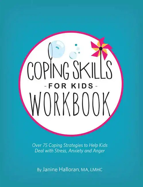 Coping Skills for Kids Workbook: Over 75 Coping Strategies to Help Kids Deal with Stress, Anxiety and Anger - Paperback