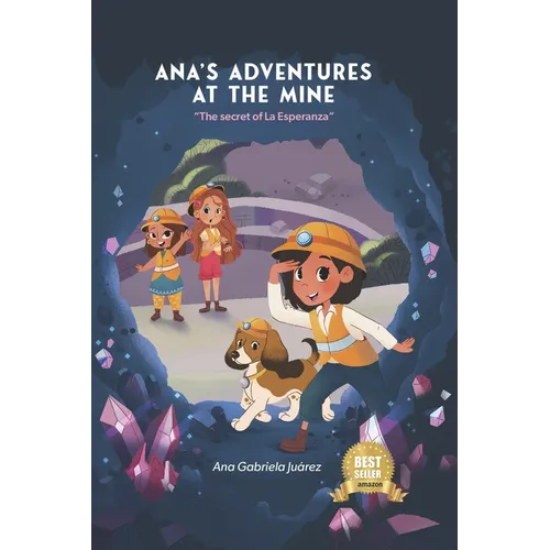 Ana's Adventure at the Mine: The Secret of la Esperanza - Paperback