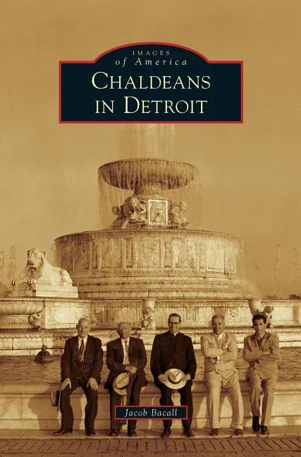 Chaldeans in Detroit - Hardcover
