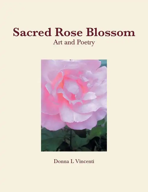 Sacred Rose Blossom - Paperback
