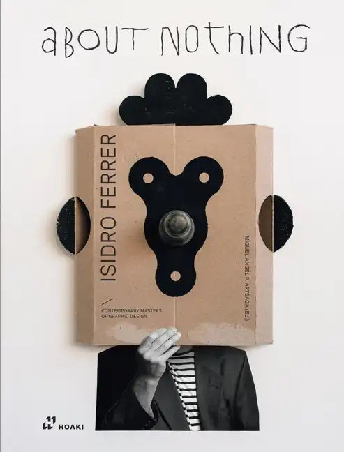 Isidro Ferrer. about Nothing - Hardcover