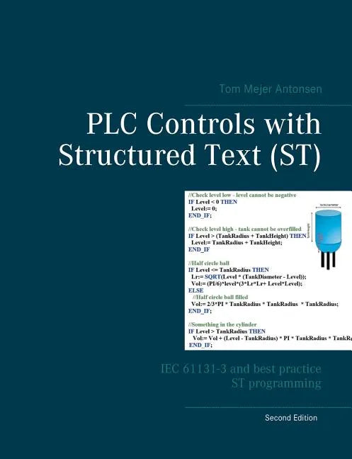 PLC Controls with Structured Text (ST): IEC 61131-3 and best practice ST programming - Paperback