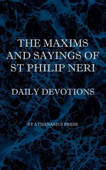 The Maxims and Sayings of St Philip Neri - Paperback