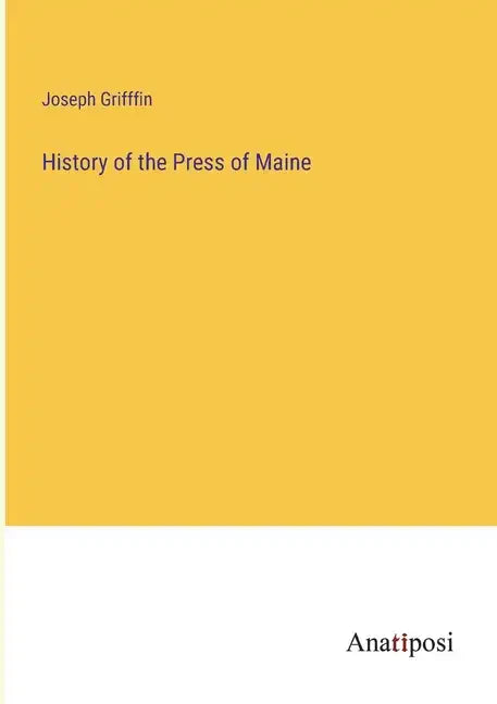 History of the Press of Maine - Paperback