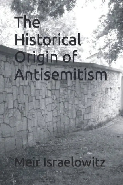 The Historical Origin of Antisemitism - Paperback