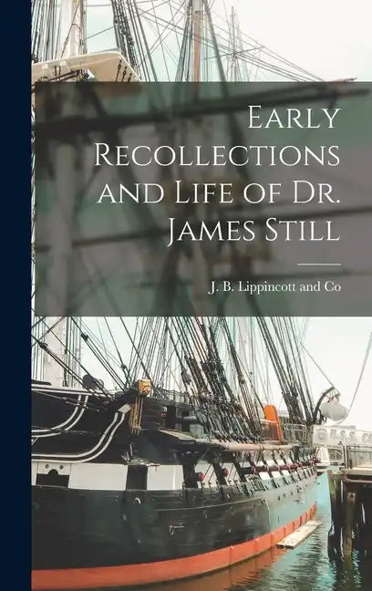 Early Recollections and Life of Dr. James Still - Hardcover
