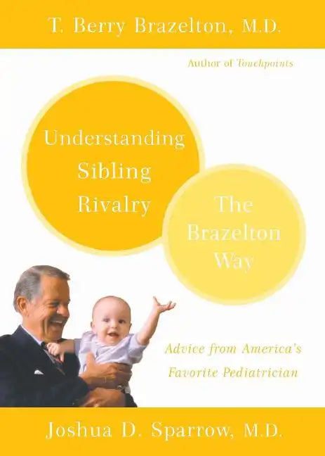 Understanding Sibling Rivalry: The Brazelton Way - Paperback