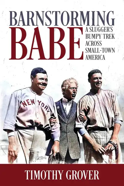 Barnstorming Babe: A Slugger's Bumpy Trek Across Small-Town America - Paperback