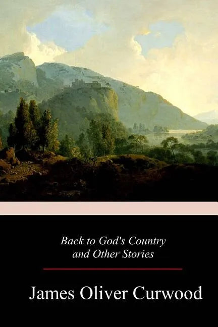 Back to God's Country and Other Stories - Paperback