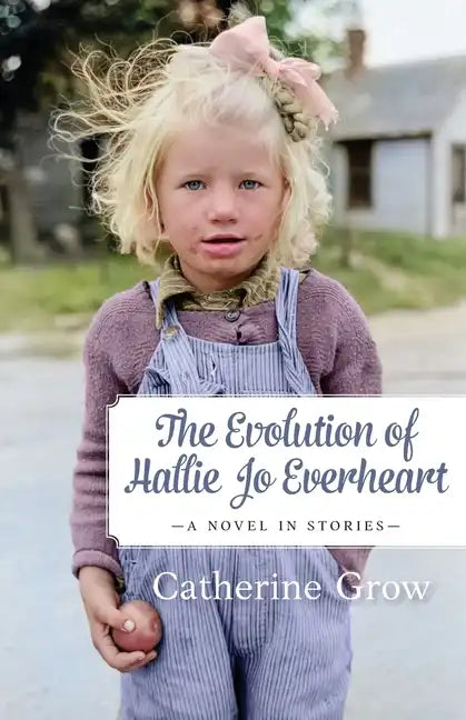 The Evolution of Hallie Jo Everheart: A Novel in Stories - Paperback