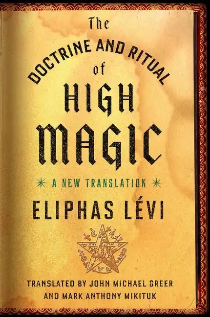 The Doctrine and Ritual of High Magic: A New Translation - Paperback