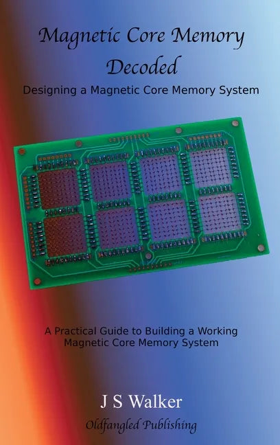 Magnetic Core Memory Decoded - Hardcover