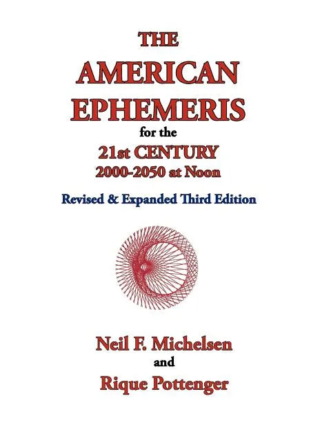 The American Ephemeris for the 21st Century, 2000-2050 at Noon - Paperback