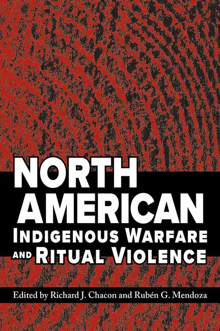 North American Indigenous Warfare and Ritual Violence - Paperback