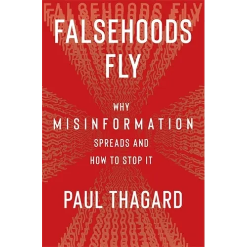 Falsehoods Fly: Why Misinformation Spreads and How to Stop It - Paperback