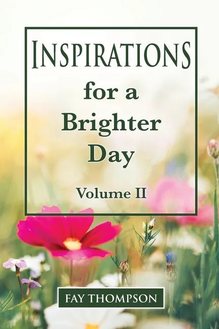 Inspirations for a Brighter Day Volume II - Paperback