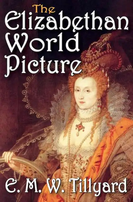 The Elizabethan World Picture - Paperback
