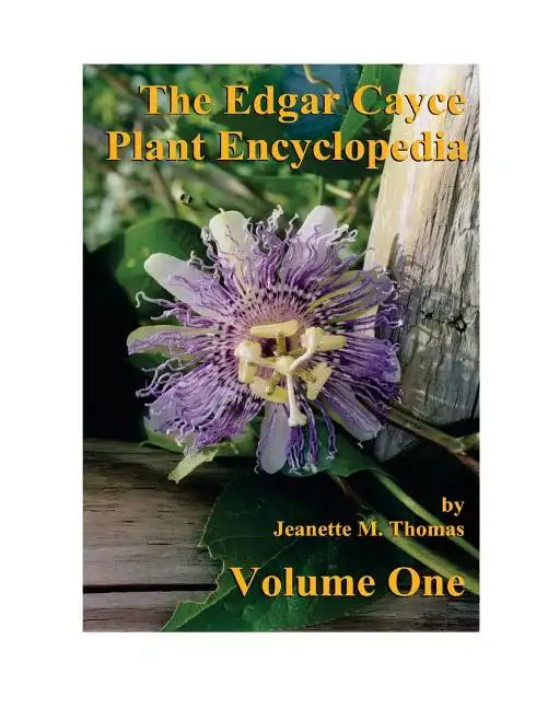 The Edgar Cayce Plant Encyclopedia Volume One - Paperback