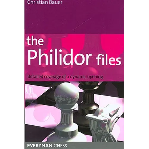 The Philidor Files: Detailed Coverage of a Dynamic Opening - Paperback