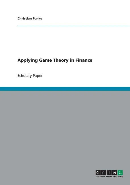 Applying Game Theory in Finance - Paperback
