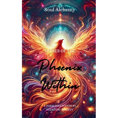 Soul Alchemy: Verses of the Phoenix Within - Paperback