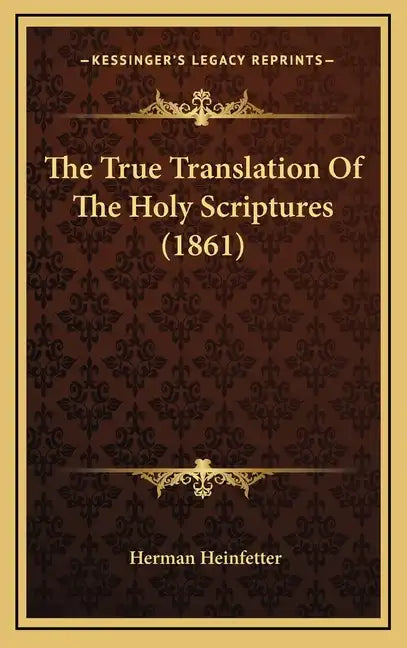 The True Translation Of The Holy Scriptures (1861) - Hardcover