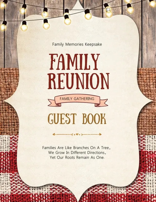 Family Reunion Guest Book: Guests Write And Sign In, Memories Keepsake, Special Gatherings And Events, Reunions - Paperback
