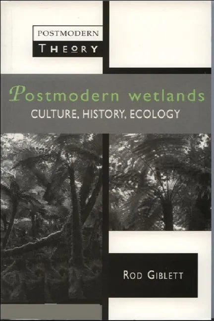 Postmodern Wetlands: Culture, History, Ecology - Paperback