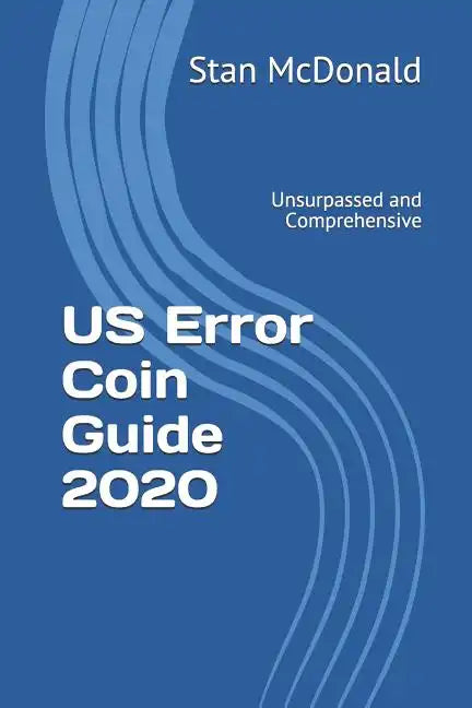US Error Coin Guide 2020: Unsurpassed and Comprehensive - New Photographs - Paperback