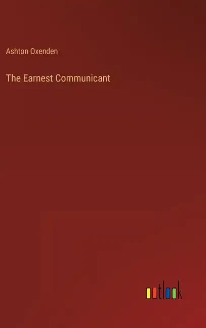 The Earnest Communicant - Hardcover