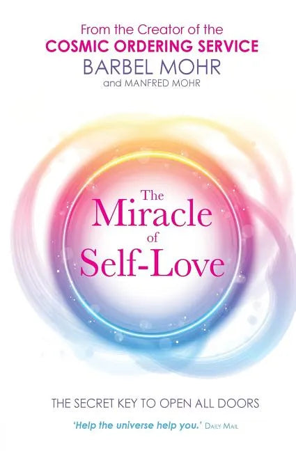 The Miracle of Self-Love: The Secret Key to Open All Doors - Paperback