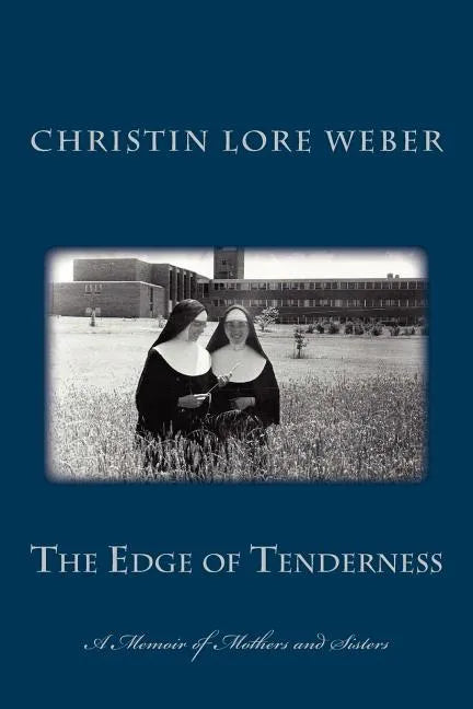 The Edge of Tenderness: A Memoir of Mothers and Sisters - Paperback